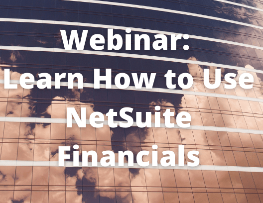 Webinar Learn How to Use NetSuite Financials