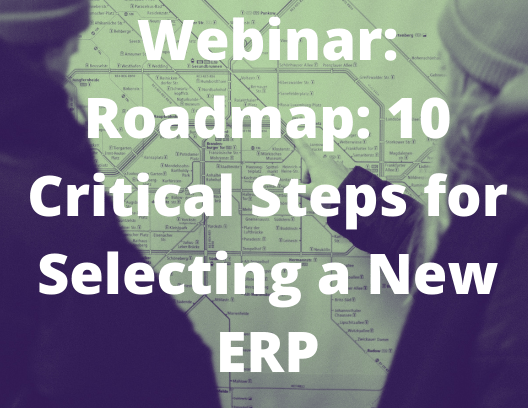 Webinar Roadmap 10 Critical Steps for Selecting a New ERP