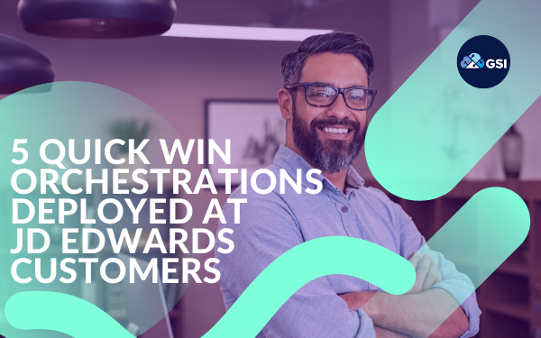 5-Quick-Win-Orchestrations-Deployed-at-JD-Edwards-Customers-600-×-375-px