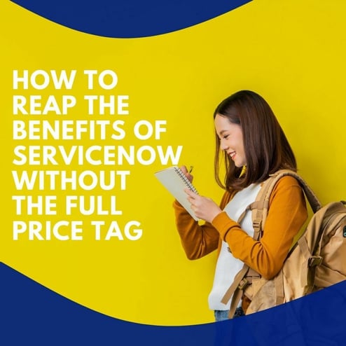 How to Reap the Benefits of ServiceNow Without the Full Price Tag