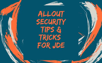 Copy-of-Copy-of-ALLOut-Security-Tips-Tricks-for-JDE-1-400x250
