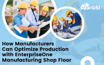 How-Manufacturers-Can-Optimize-Production-with-EnterpriseOne-Manufacturing-Shop-Floor-600-×-375-px