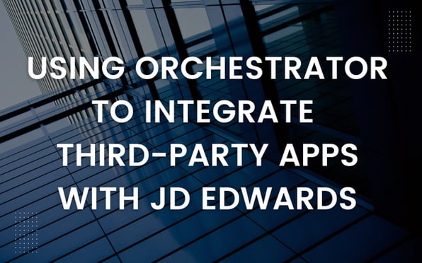 JDE Orchestrator for Integrating 3rd Party Apps