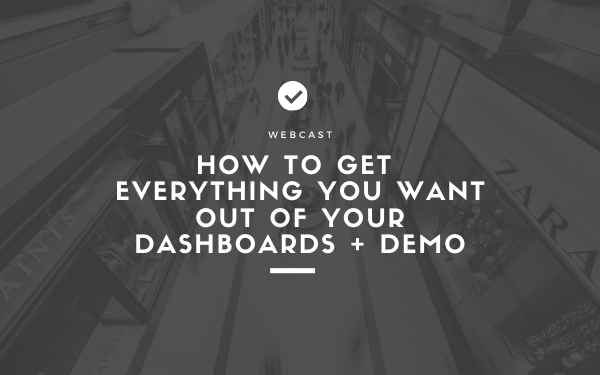 Copy-of-How-to-Get-Everything-You-Want-Out-of-Your-Dashboards-Demo