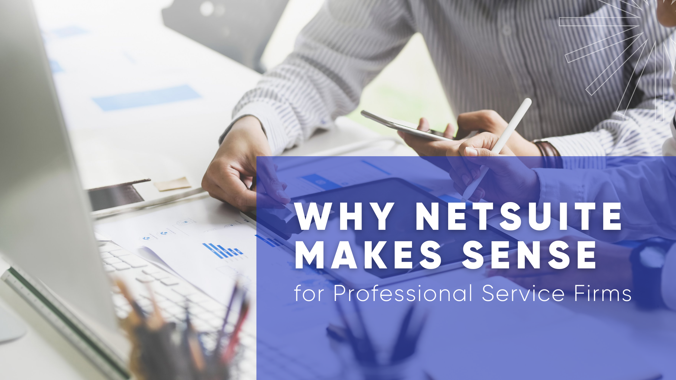 Why NetSuite Makes Sense for Professional Service Firms