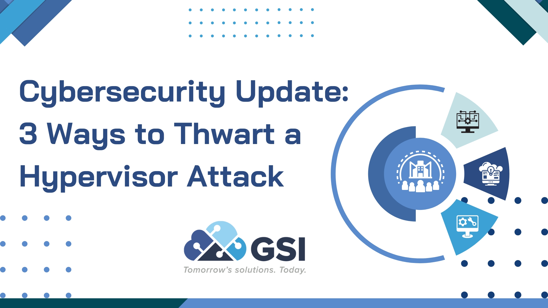 Cybersecurity Update: 3 Ways to Thwart a Hypervisor Attack